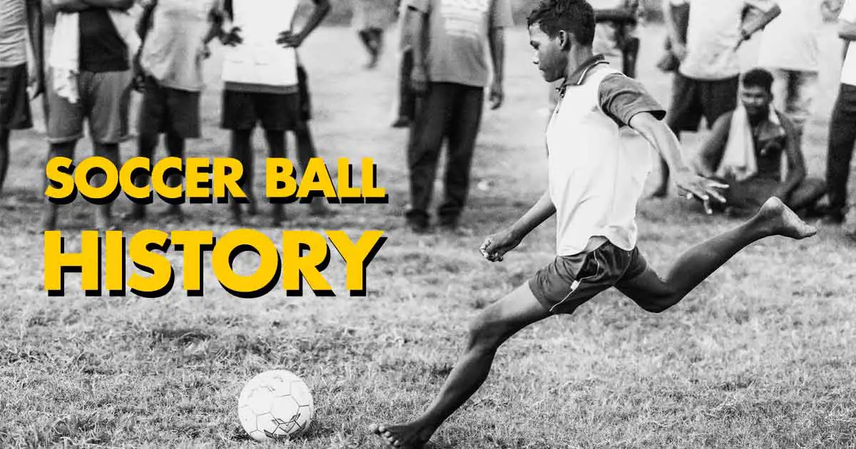 Who Invented the Soccer Ball: History of the Soccer Ball